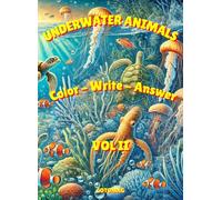 Underwater Animals: Color - Write - Answere: Coloring Book With Activities For Children: Fun Activities That Stimulate The Child's Creativity And Development