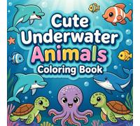 Underwater Animals Coloring Book for Kids Ages 3-8: Cute Ocean Friends, Happy Fish, and Sea Creatures, Simple Thin Line Coloring Pages for Toddlers and Preschoolers