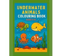 Underwater Animals Colouring Book: Fun and Easy Sea Life Colouring Pages Featuring Sharks, Dolphins, Turtles and More!