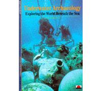 Underwater Archaeology: Exploring the World Beneath the Sea