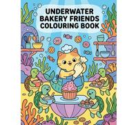 Underwater Bakery Friend: Colouring Book