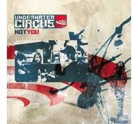 Underwater Circus - Not You