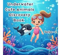 Underwater Cute Animals Discovery Book Series - 2: Underwater Cuties To Discover On A Ocean Adventure | Perfect For Kids Of Ages 2-7
