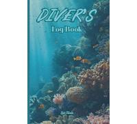 UNDERWATER EXPLORATION THEME DIVER'S LOGBOOK For Your Diving Adventure Planner and to Memorise Your Every Dive in Every Day so You Can Track Your ... Marine Studies: For Teens, Adults and Seniors