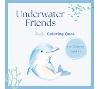 Underwater Friends: Doodle Coloring Book for Children aged 1+ | Sea Animals | Creativity & Fine Motor Skills | Gift for Boys & Girls