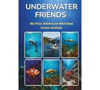 UNDERWATER FRIENDS: My First Adventure with Real Ocean Animals