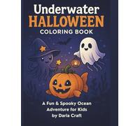 Underwater Halloween Coloring Book: Spooky & Fun Ocean Adventure with 30 Cute Sea Animals & Pumkin for Kids