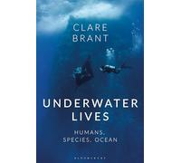 Underwater Lives: Humans, Species, Ocean