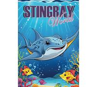 Underwater Magic: Stingray Explorer: A Fun and Vibrant Ocean-Themed Notebook for Writing, Journaling, and Creativity
