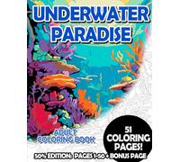 Underwater Paradise - 50% Edition: Pages 1-50: Adult Coloring Book for Relaxing and Mindfulness