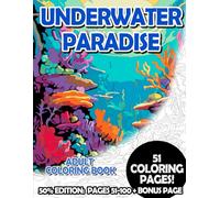 Underwater Paradise - 50% Edition: Pages 51-100: Adult Coloring Book for Relaxing and Mindfulness