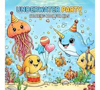 Underwater Party Coloring Book for Kids: Cute Sea Animals Coloring Fun for Ages 3-6