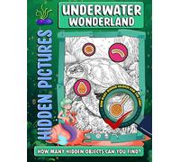 Underwater Wonderland Hidden Picture: Having Fun With Hidden Objects Of Underwater Wonderland Puzzles, Activity Book For All Ages, Great Games For Stress Anxiety