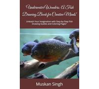 "Underwater Wonders: A Fish Drawing Book for Creative Minds": Unleash Your Imagination with Step-by-Step Fish Drawing Guides and Coloring Pages"