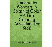 Underwater Wonders: A Splash of Color - A Fish Coloring Adventure For Kids!