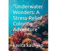 "Underwater Wonders: A Stress-Relief Coloring Adventure"