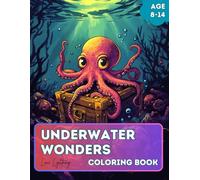 Underwater Wonders Coloring Book: A Deep-Sea Coloring Journey for Kids Age 8-14