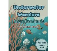 Underwater Wonders Coloring Book For Kids Ages 4-8: Amazing Ocean Animals