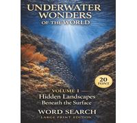 Underwater Wonders Large Print Word Search Volume 1 of 3: 75 Themed Word Search Puzzles For Adults & Seniors and Visually Impaired