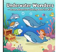 Underwater Wonders - Ocean Adventure Coloring Book for Kids