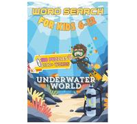 Underwater Word Search for Kids Ages 6-12 - Ocean Puzzles with Sea Creatures and Marine Animals: 100 Fun and Easy Word Search Puzzles - 2100 Unique Words, Ocean Adventure Brain Games for Kids