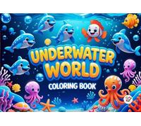Underwater World Coloring Book: Dive into a magical underwater adventure