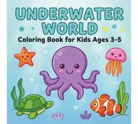 UNDERWATER world coloring book for kids 3-5 ages: Fun & Easy Ocean Animals, Fish, Mermaids, and Sea Creatures for Little Hands