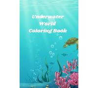 Underwater World Coloring Book: My Underwater World Coloring Book