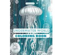 Underwater World: Creative Coloring Book