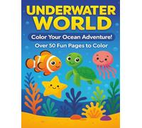 Underwater World: Ocean Scene Coloring book for kids ages: 3-8, Cute and Easy Designs with big Layout