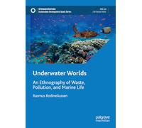 Underwater Worlds: An Ethnography of Waste, Pollution, and Marine Life