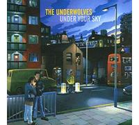 Underwolves,the - Underwolves-Under Your Sky