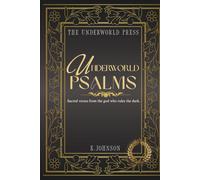 Underworld Psalms: 100 Sacred verses from the god who rules the dark.