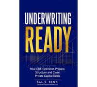 Underwriting Ready: How CRE Operators Prepare, Structure and Close Private Capital Deals