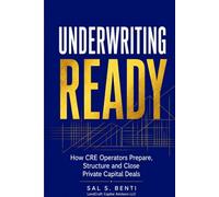 Underwriting Ready: How CRE Operators Prepare, Structure and Close Private Capital Deals