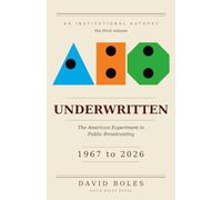 UNDERWRITTEN: The American Experiment in Public Broadcasting, 1967 to 2026: 3