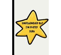 Undiagnosed, but I'm pretty sure