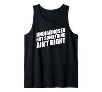 Undiagnosed But Something Ain't Right Canotta