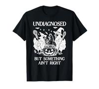 Undiagnosed But Something Aint Right Chicken Funny Halloween Maglietta