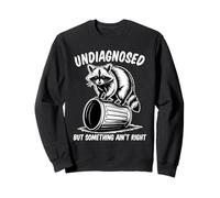 Undiagnosed But Something Ain't Right Felpa