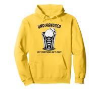 Undiagnosed But Something Ain't Right Felpa con Cappuccio