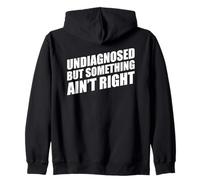 Undiagnosed But Something Ain't Right Felpa con Cappuccio