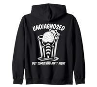 Undiagnosed But Something Ain't Right Felpa con Cappuccio