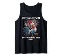 Undiagnosed But Something Aint Right Funny Chicken Coworker Canotta
