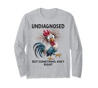 Undiagnosed But Something Ain't Right Funny Chicken Coworker Maglia a Manica