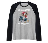 Undiagnosed But Something Aint Right Funny Chicken Coworker Maglia con Maniche Raglan