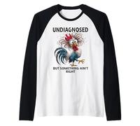 Undiagnosed But Something Ain't Right Funny Chicken Coworker Maglia con Maniche Raglan