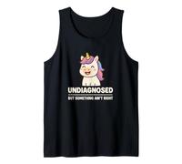 Undiagnosed But Something Ain't Right Funny Kawaii Unicorn Canotta