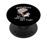 Undiagnosed But Something Ain't Right PopSockets PopGrip Adesivo