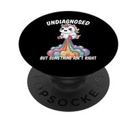 Undiagnosed But Something Ain't Right PopSockets PopGrip Adesivo